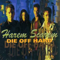 Harem Scarem : Die Off Hard